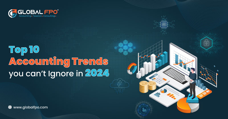 Top 10 Accounting Trends You Can’t Ignore in 2024